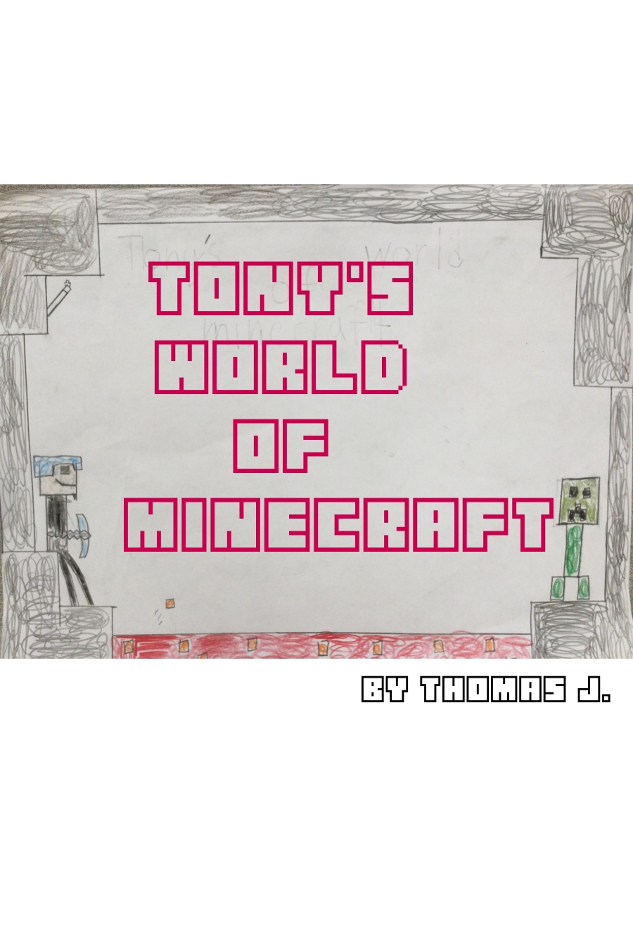 Tony’s World of Minecraft by Thomas J