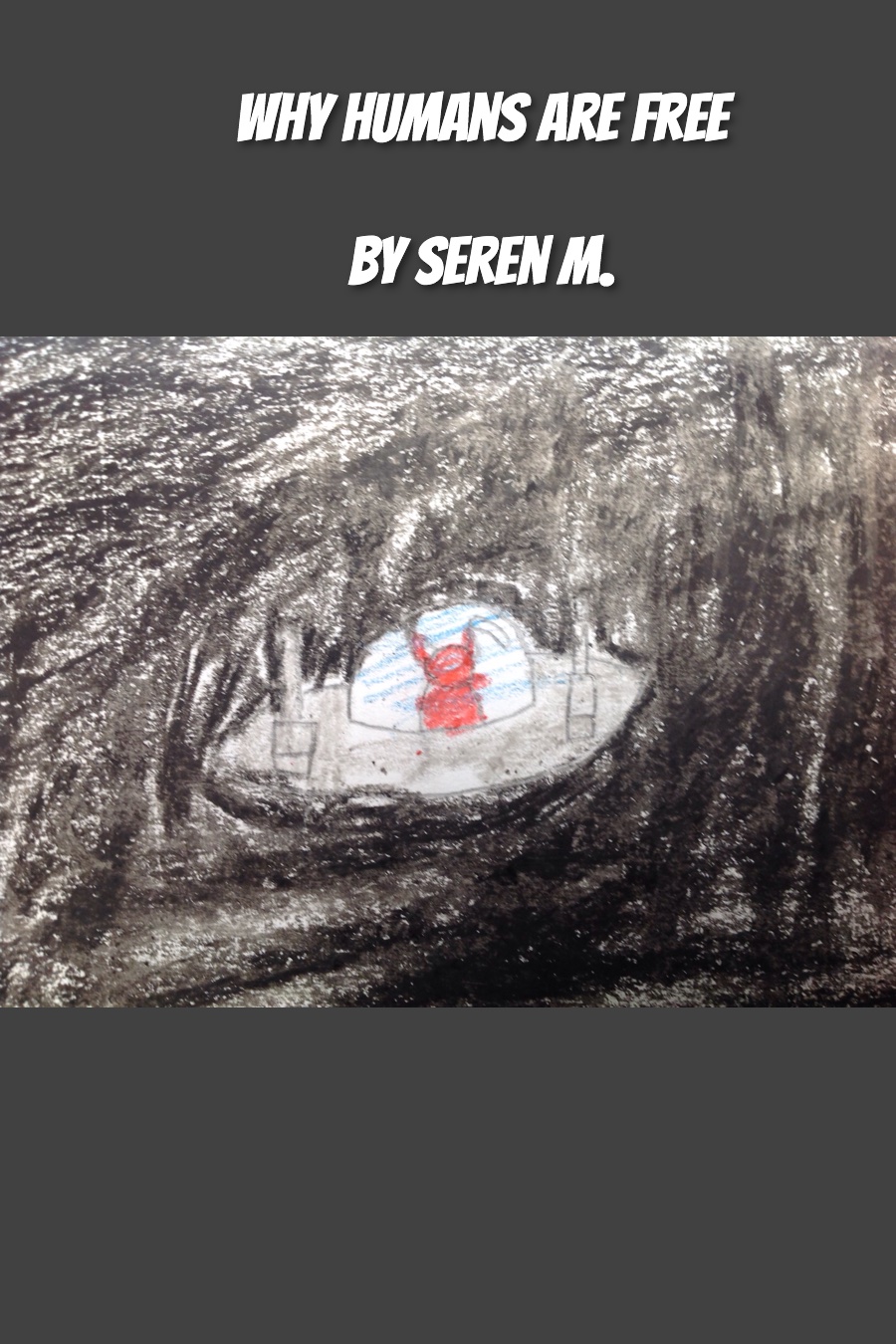 Why Humans Are Free by Seren M