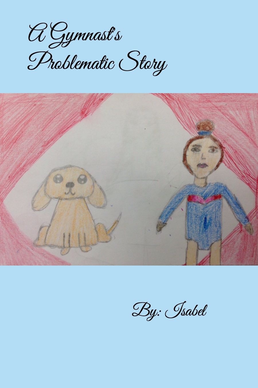 A Gymnast’s Problematic Story by Isabel B