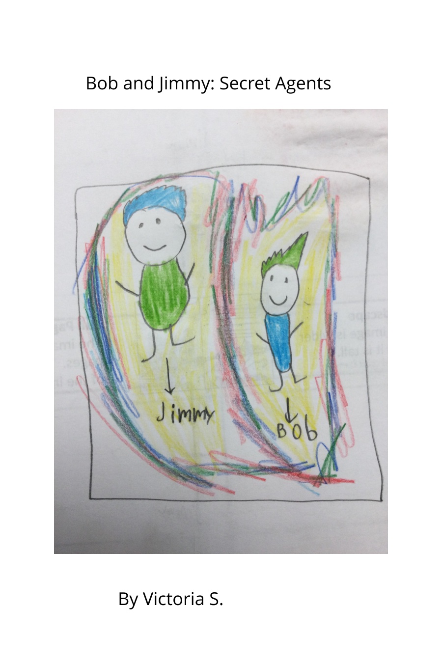 Bob and Jimmy Secret Agents by Victoria S