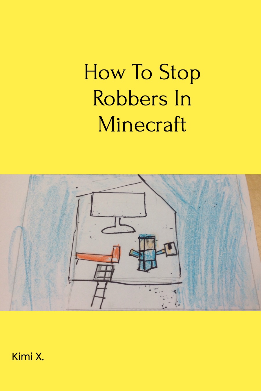 How to Stop Robbers in Minecraft by Kimi X