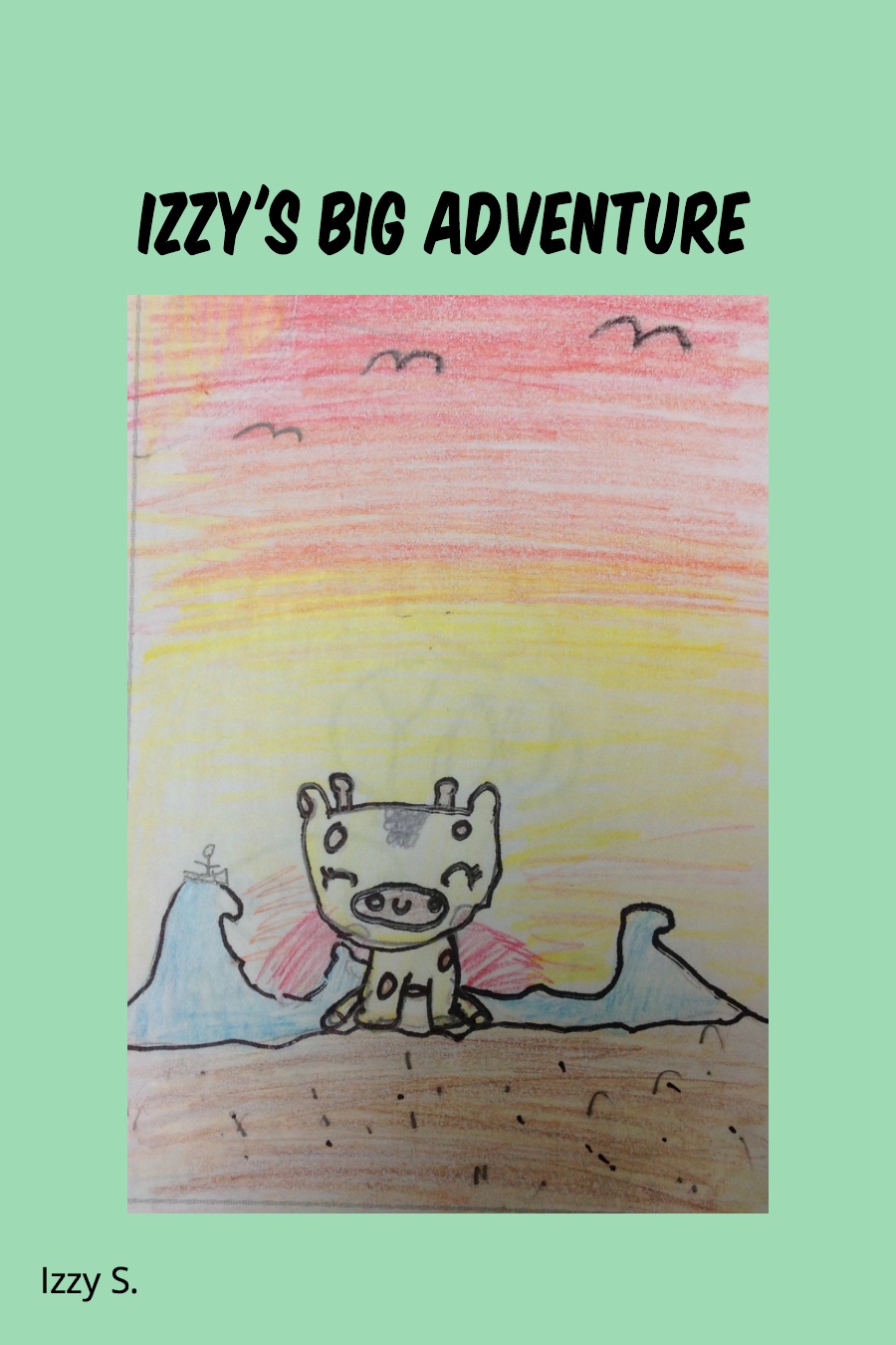 Izzy Big Adventure by Isabelle Izzy S