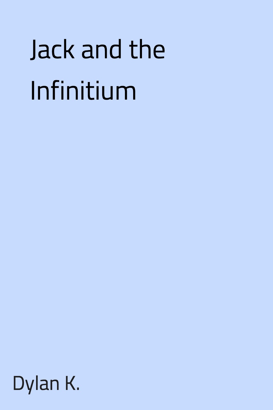 Jack and the Infinitium by Dylan K