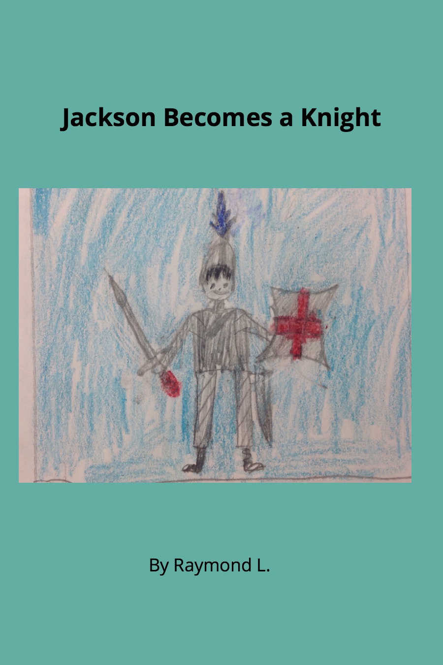 Jackson Becomes a Knight By Raymond L