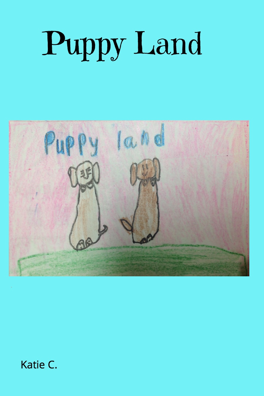 Puppy Land by Katie C_Catherine B