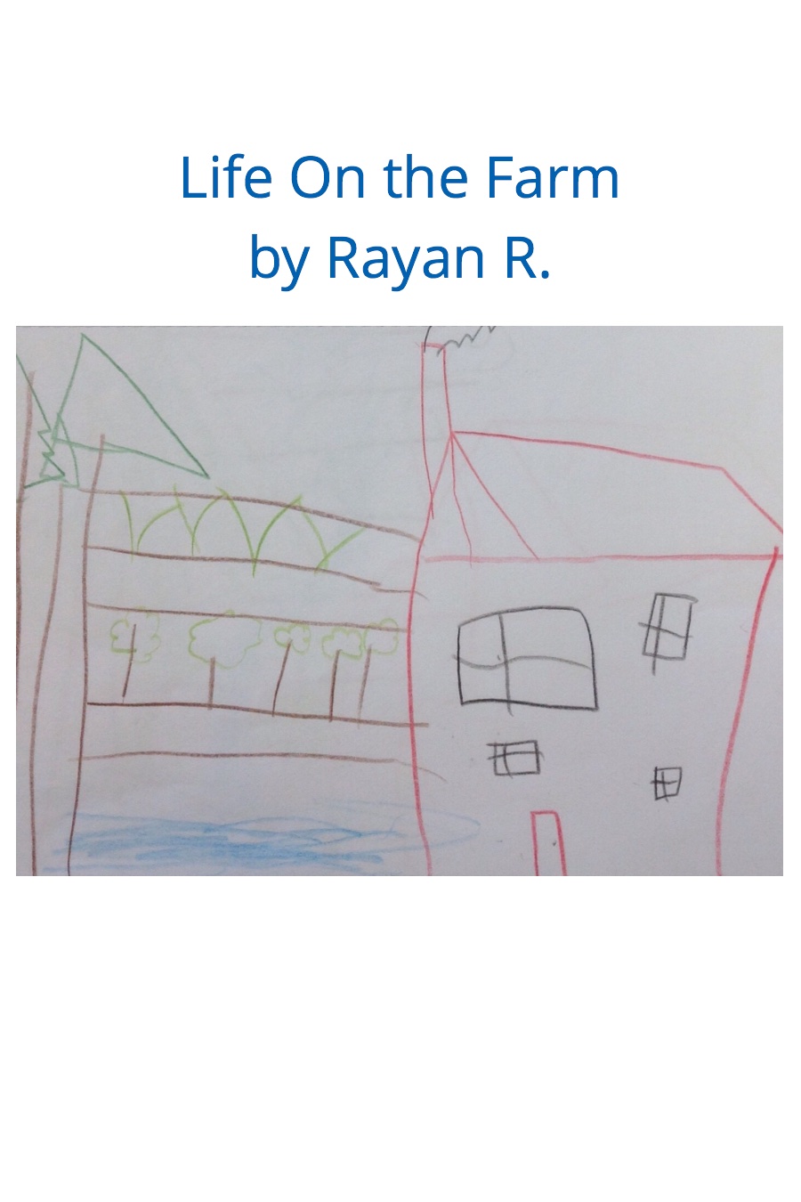 Life on the Farm by Rayan R