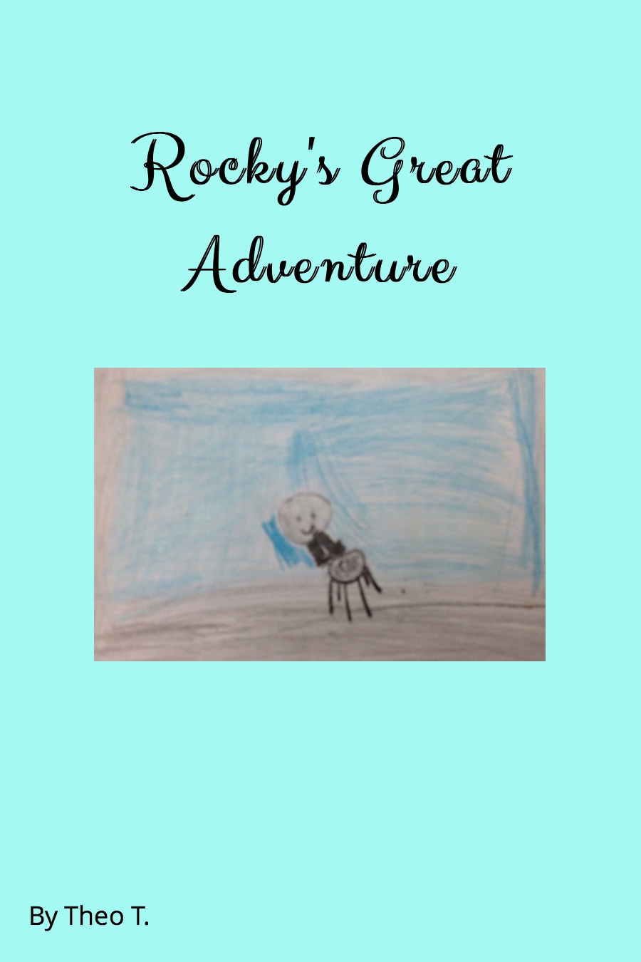 Rocky’s Great Adventure by Theodore Theo T