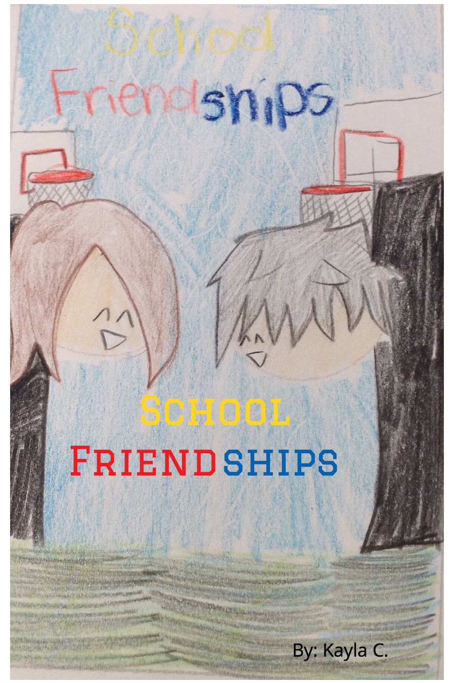 School Friendships By Kayla C