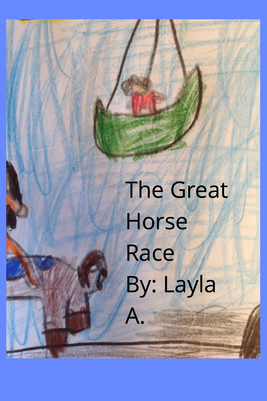 The Great Horse Race by Layla A