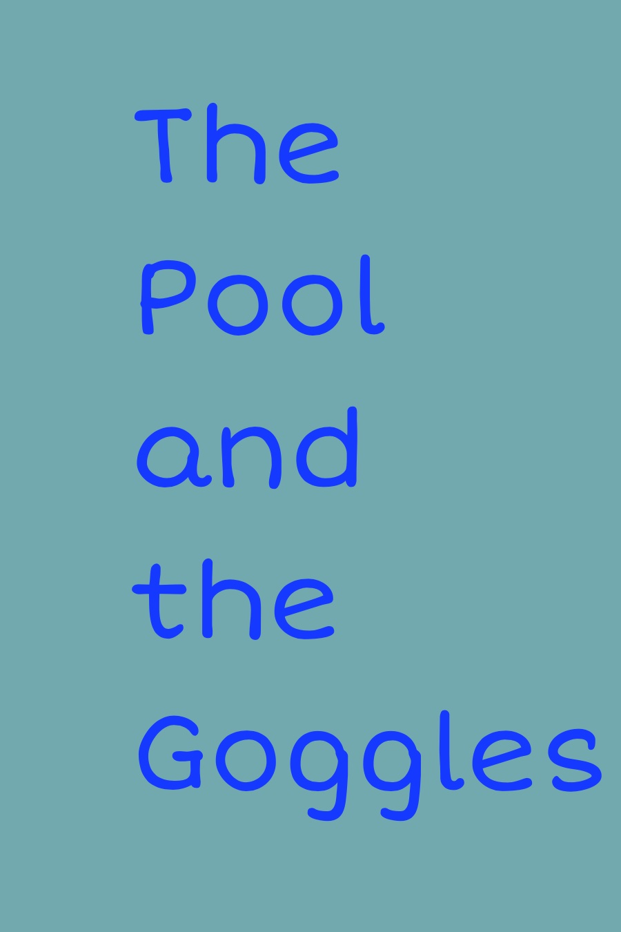 The Pool and the Goggles by Alan C