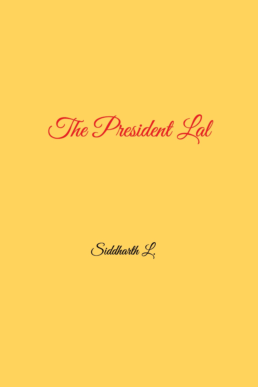 The President Lal by Siddarth L