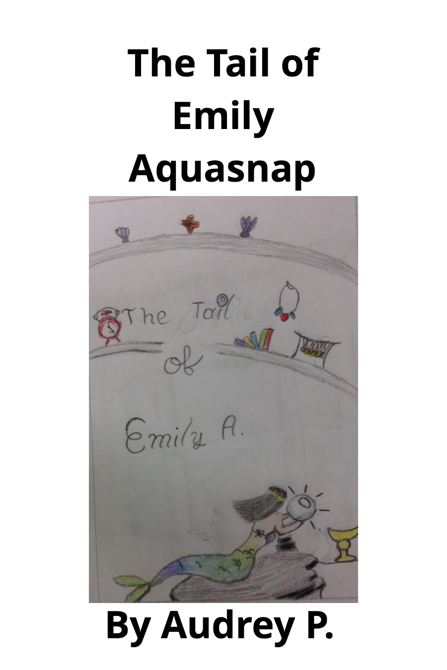 The Tail of Emily A by Audrey P