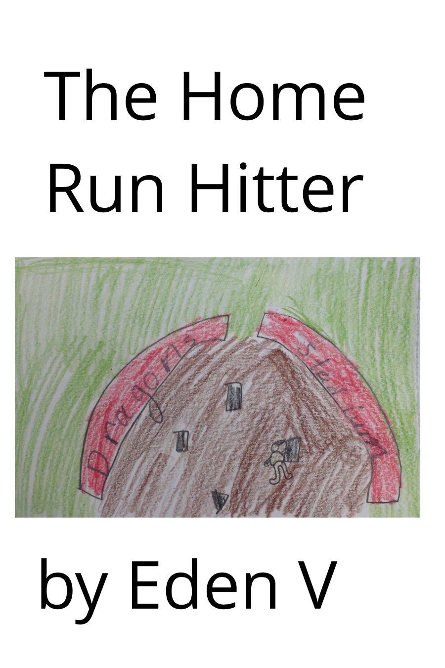 The Home Run Hitter by Eden V