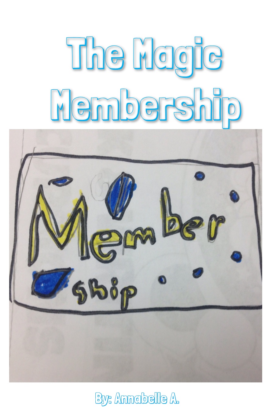 The Magic Membership by Annabelle A