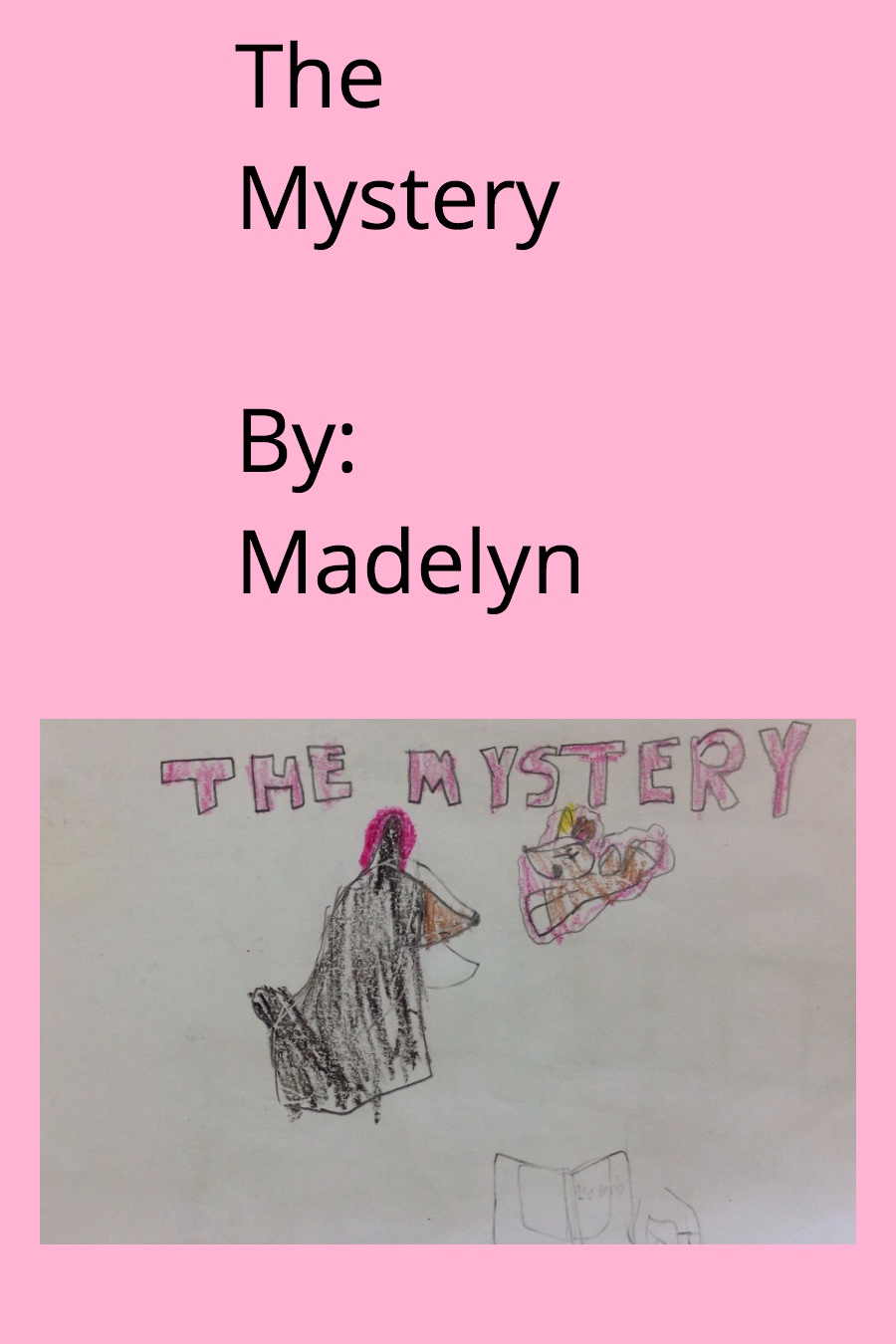 The Mystery by Madelyn K