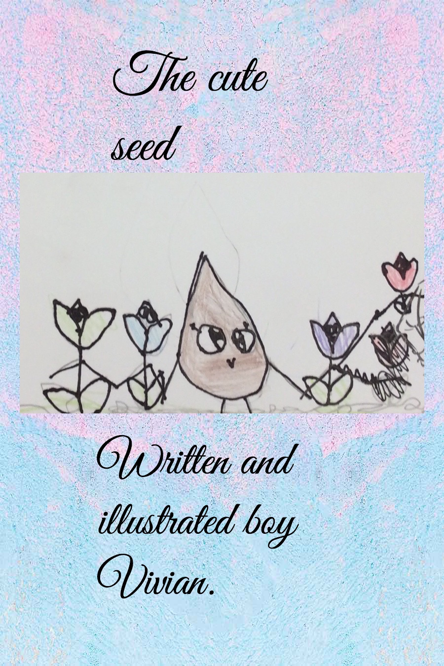 A Cute Seed by Vivian B