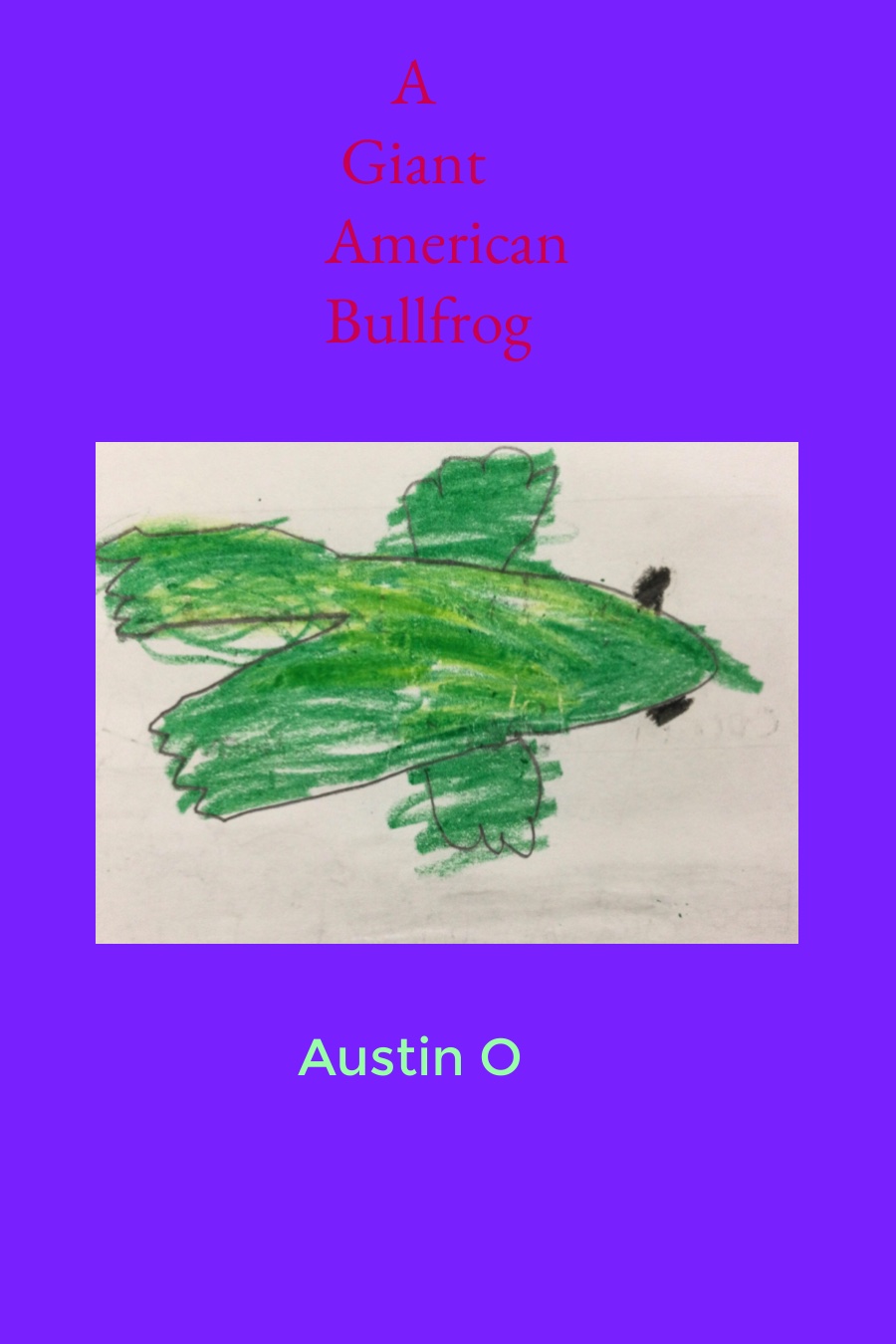A Giant American Bullfrog by Austin O