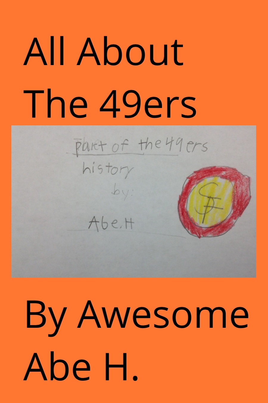 All about the 49ers by Abe H