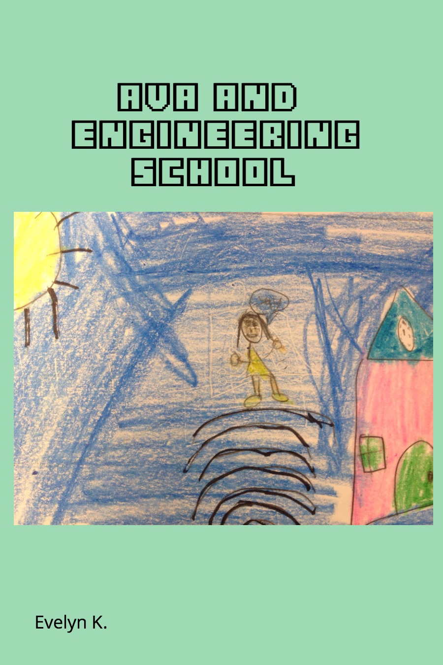 Ava in Engineering School by Evelyn K