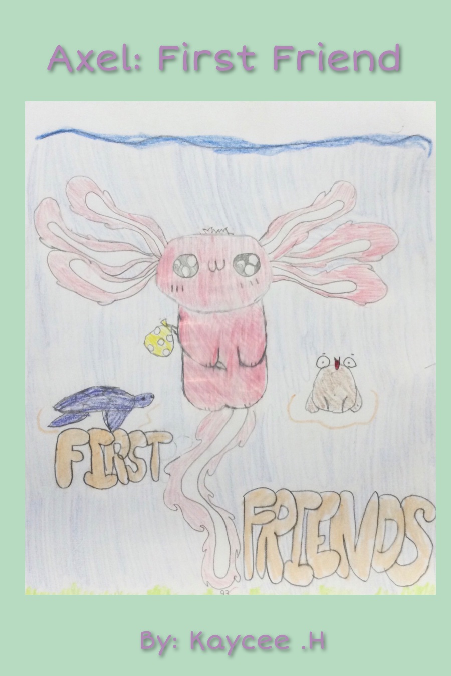 Axel First Friend by Kaycee H