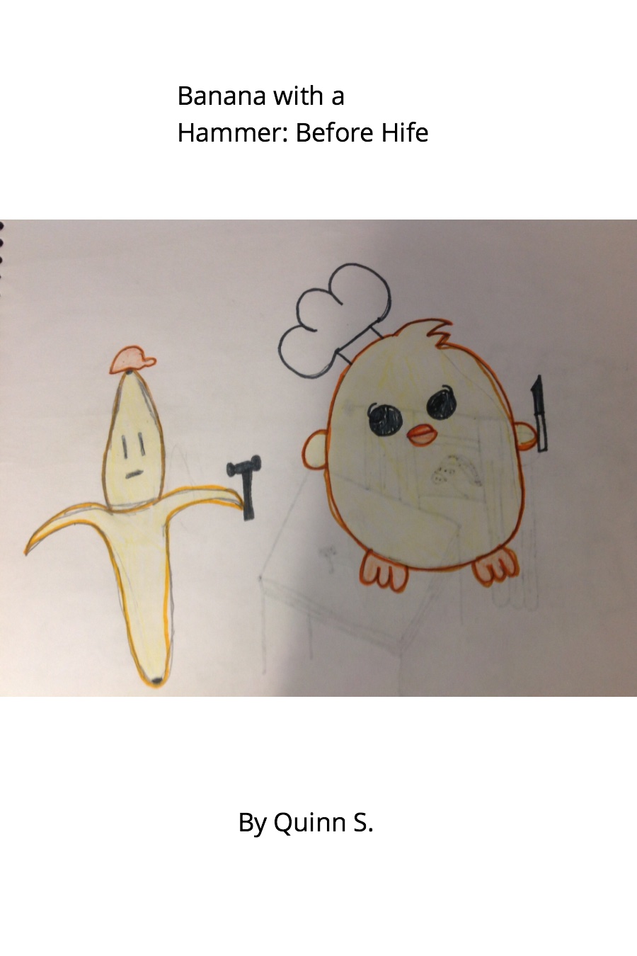 Banana with a Hammer Before Hife By Quinn S