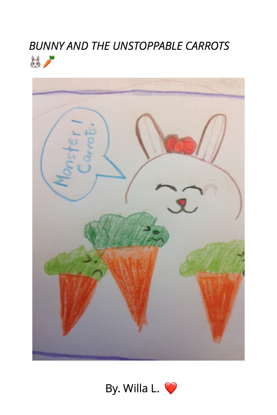 Bunny and the Unstoppable Carrots by Willa L