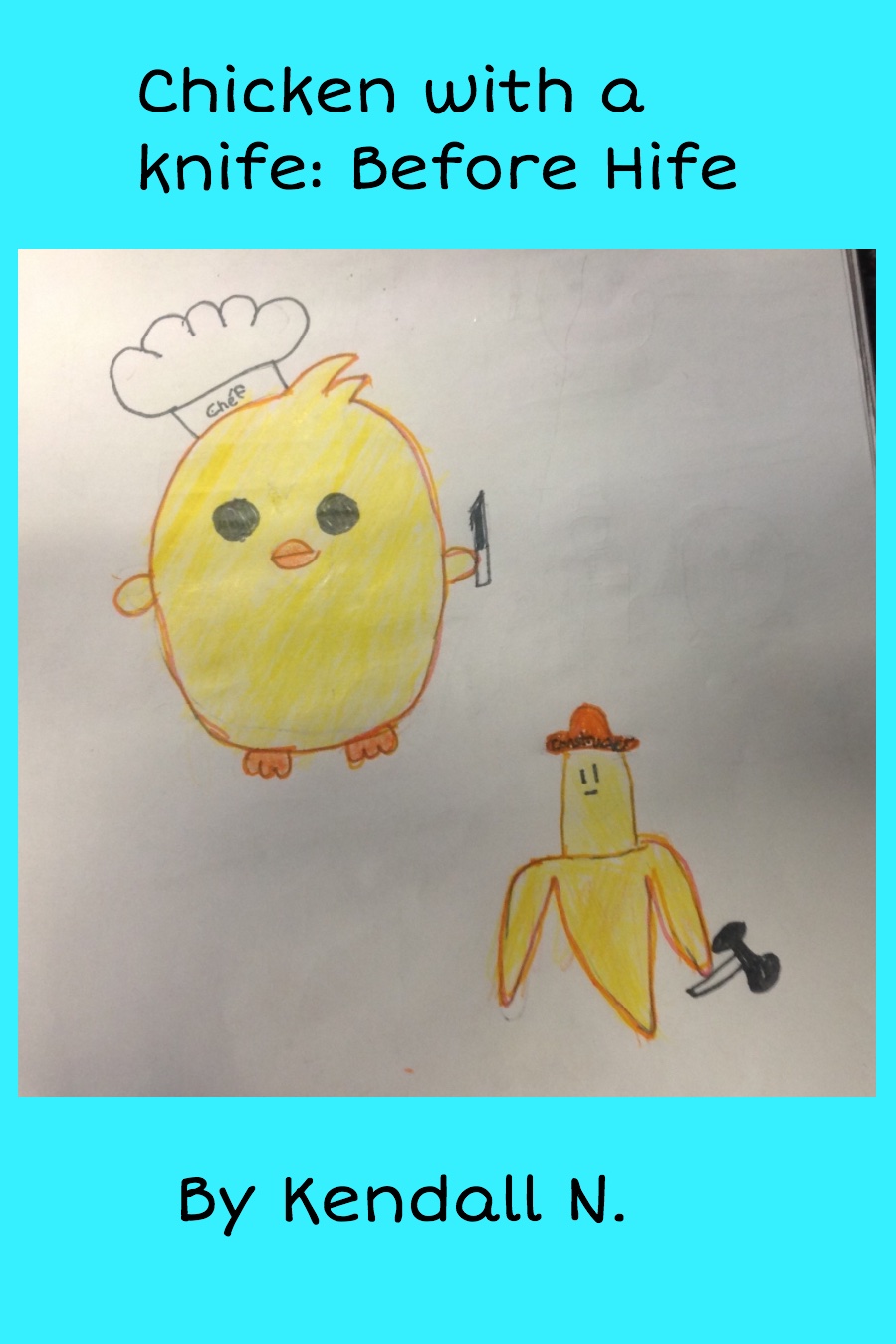 Chicken with a Knife Before Hife by Kendall N