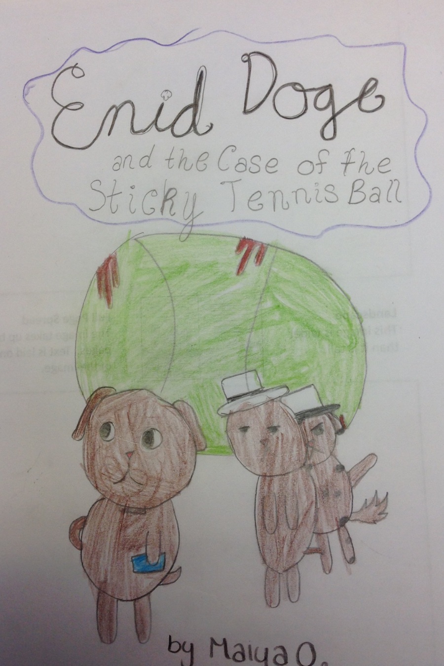 Enid Doge and the Case of the Sticky Tennis Ball by Maiya O