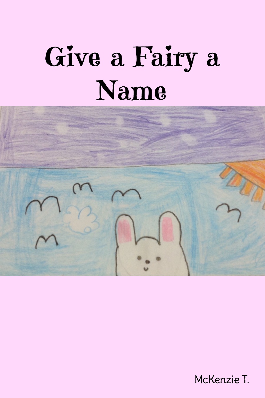 Give a Fairy a Name by Mckenzie T