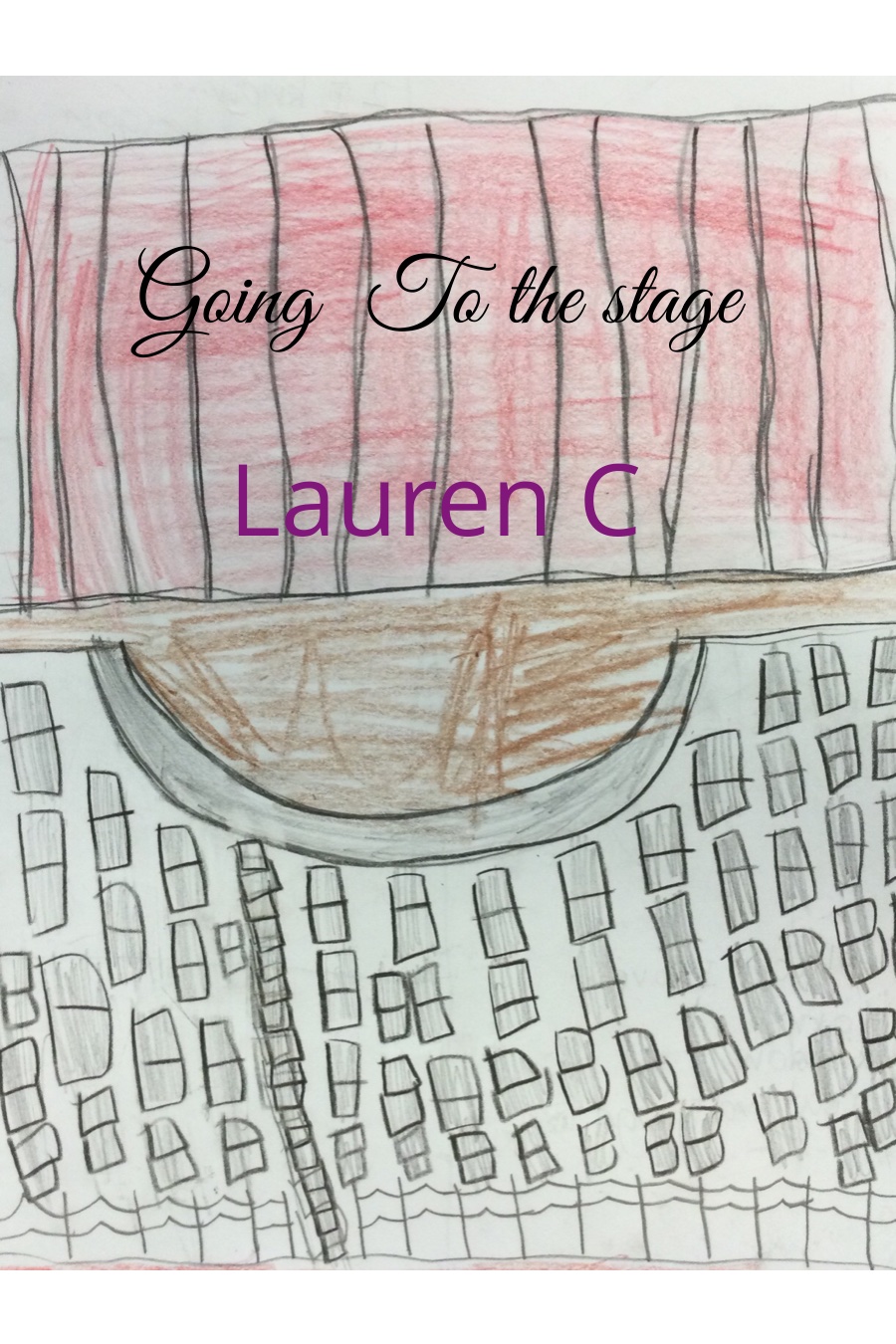 Going to the Stage by Lauren C