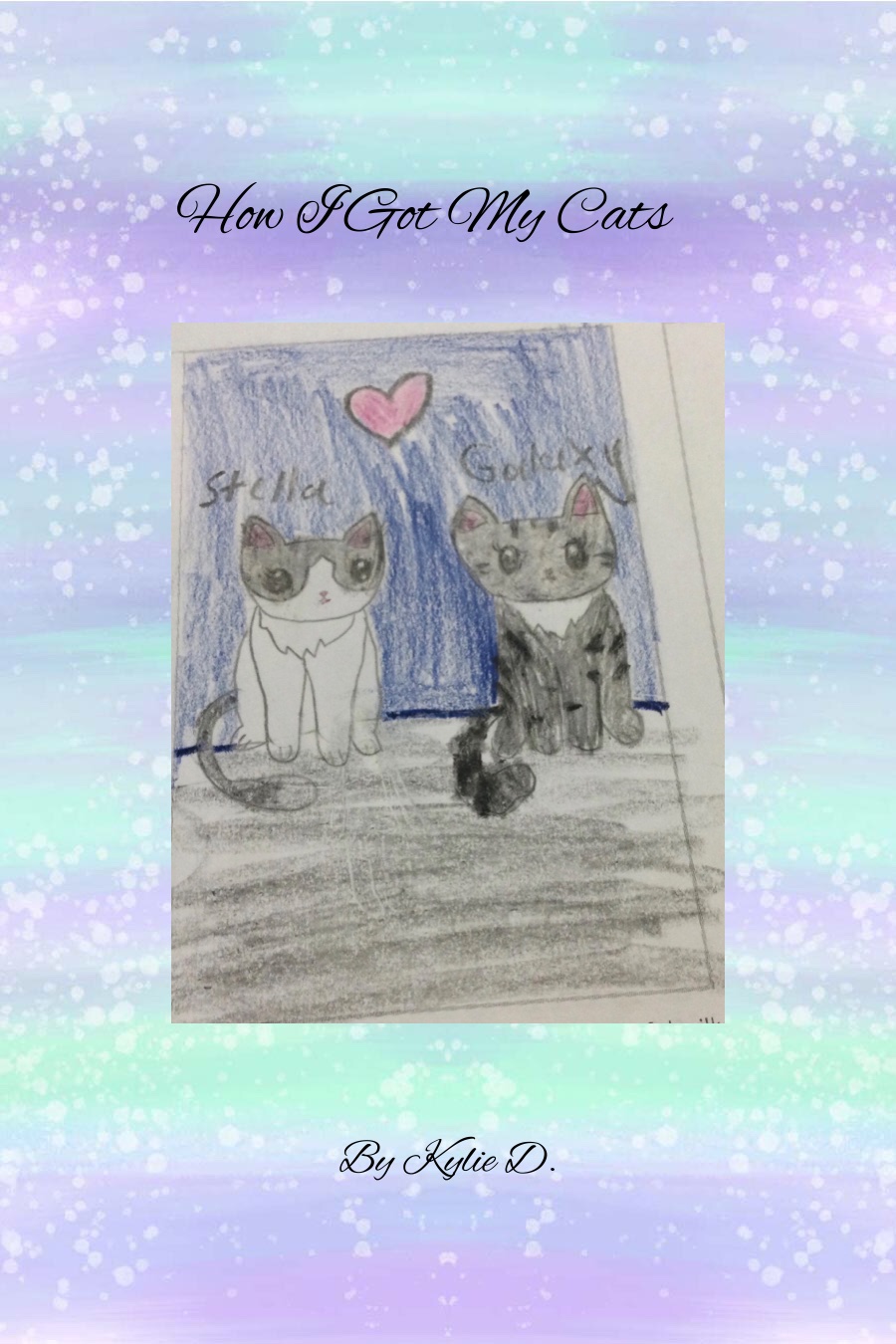 How I Got My Cats by Kylie D
