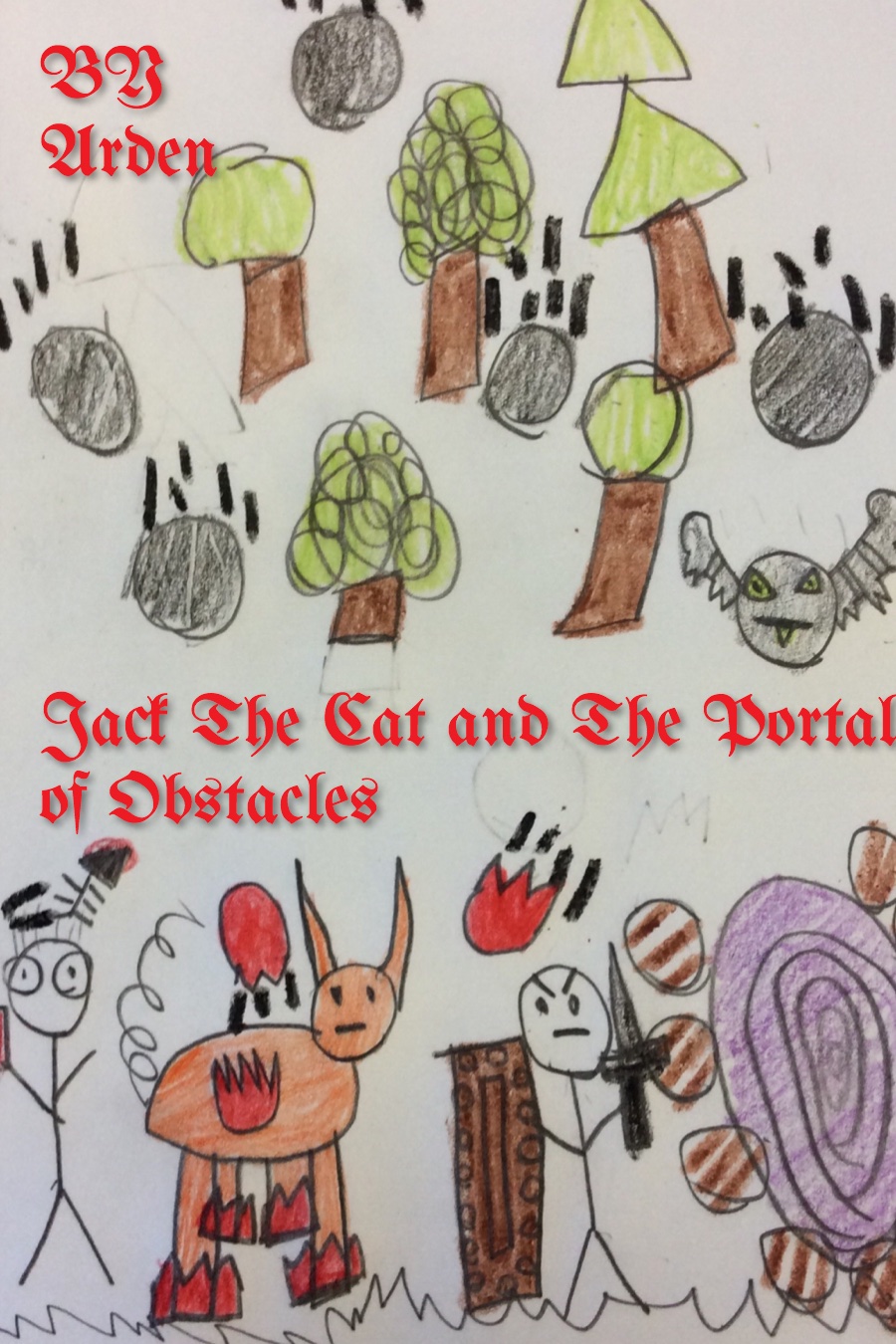 Jack the Cat and The Forest of Obstacles by Arden W