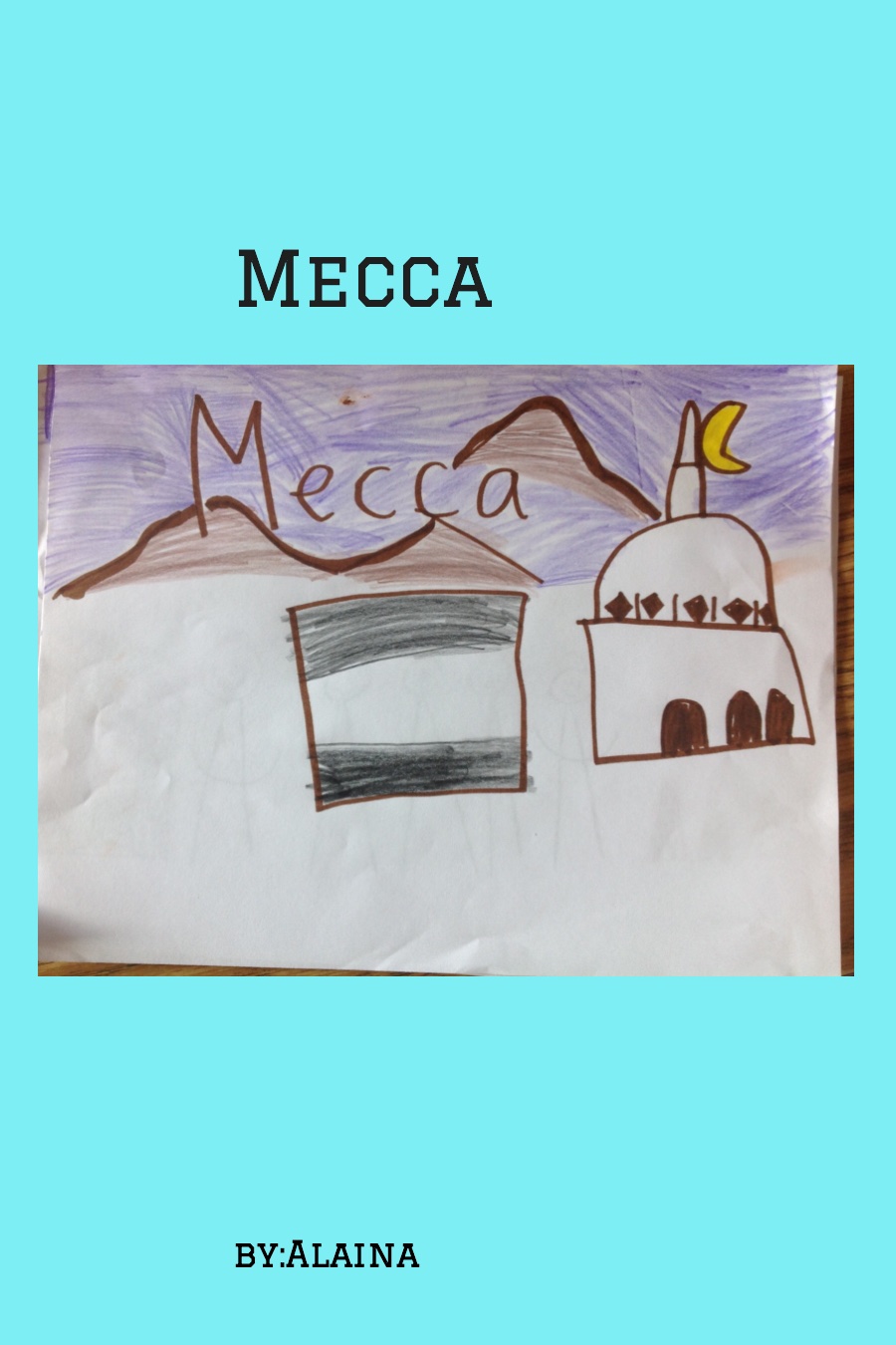 Mecca by Alaina K