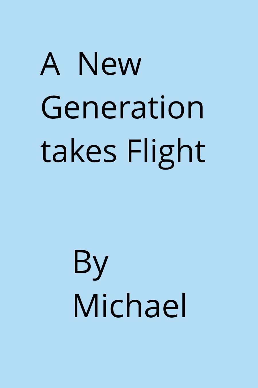 A New Generation Takes Flight by Michael C