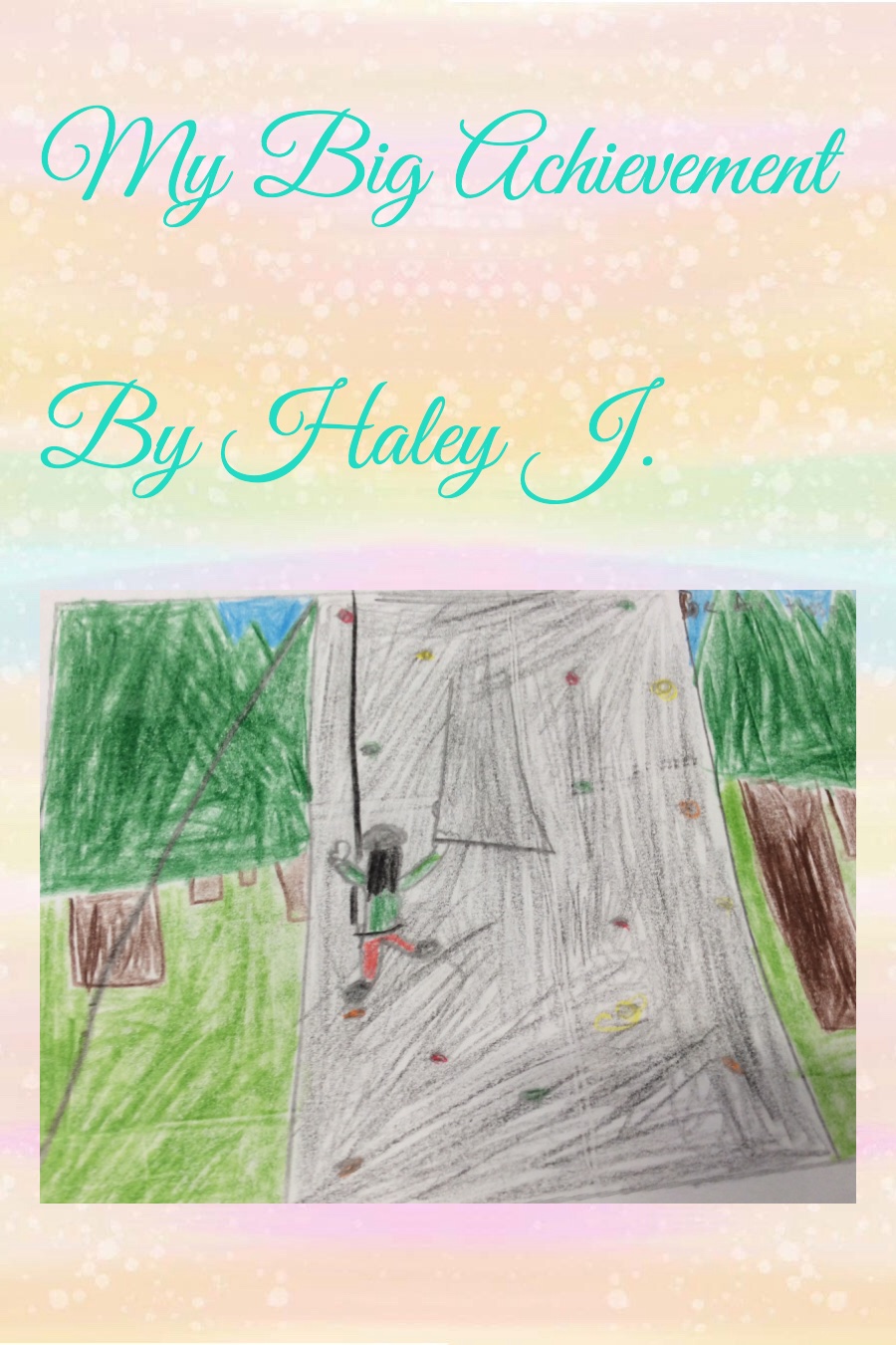 My Big Acheivement by Haley J