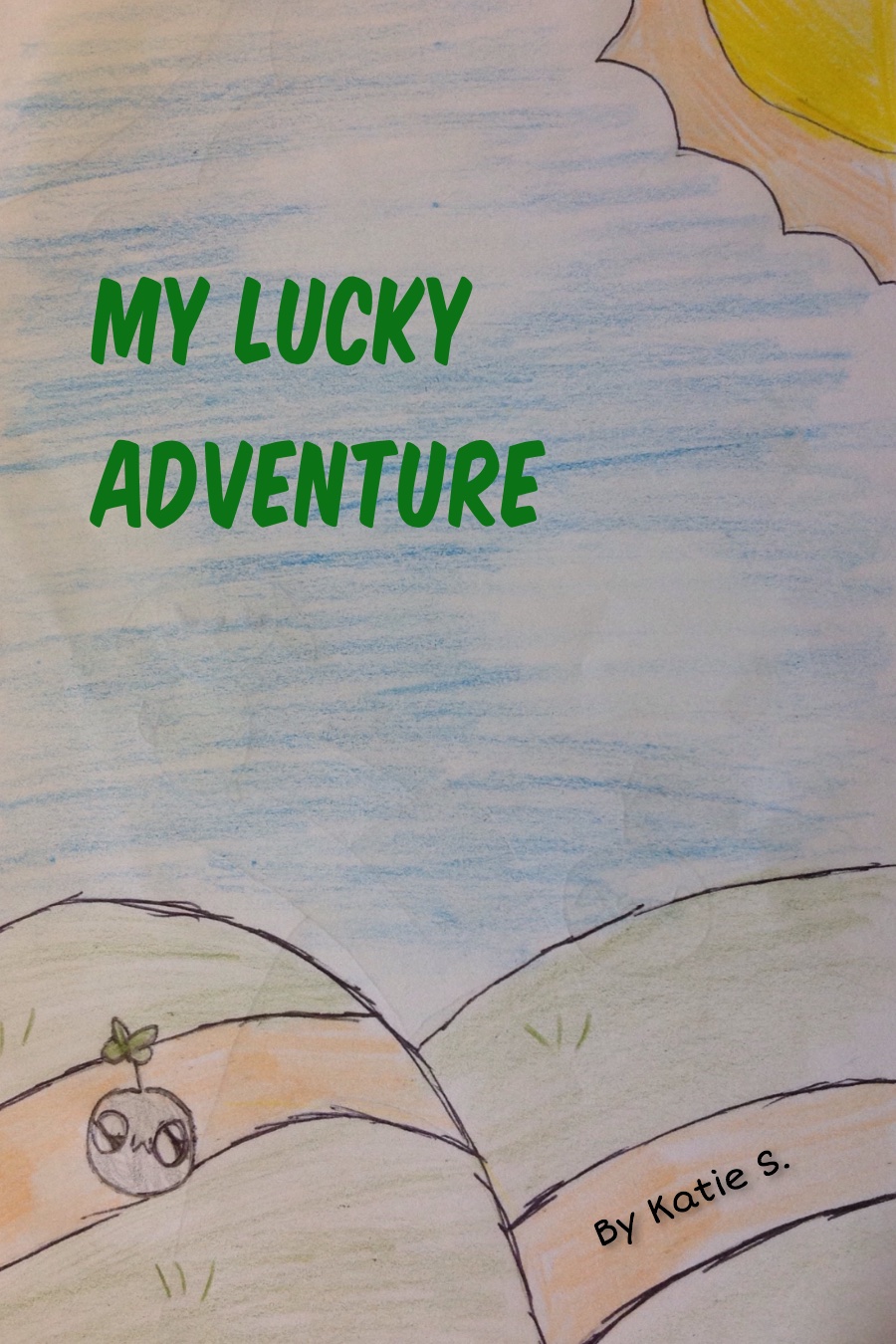 My Lucky Adventure by Katie S
