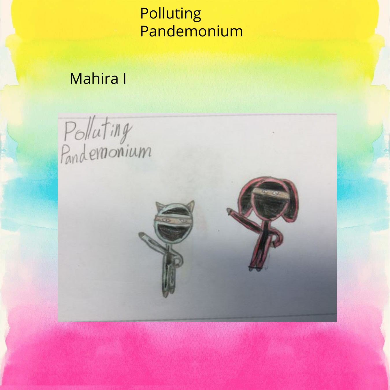 Polluting Pandemonium by Mahira I.