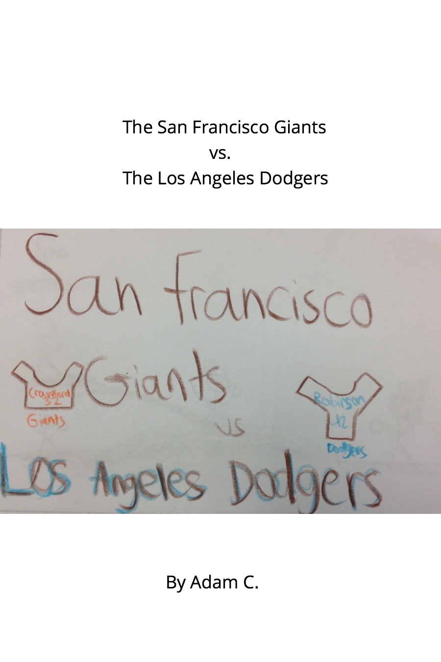 San Francisco Giants vs the Los Angeles Dodgers by Adam C