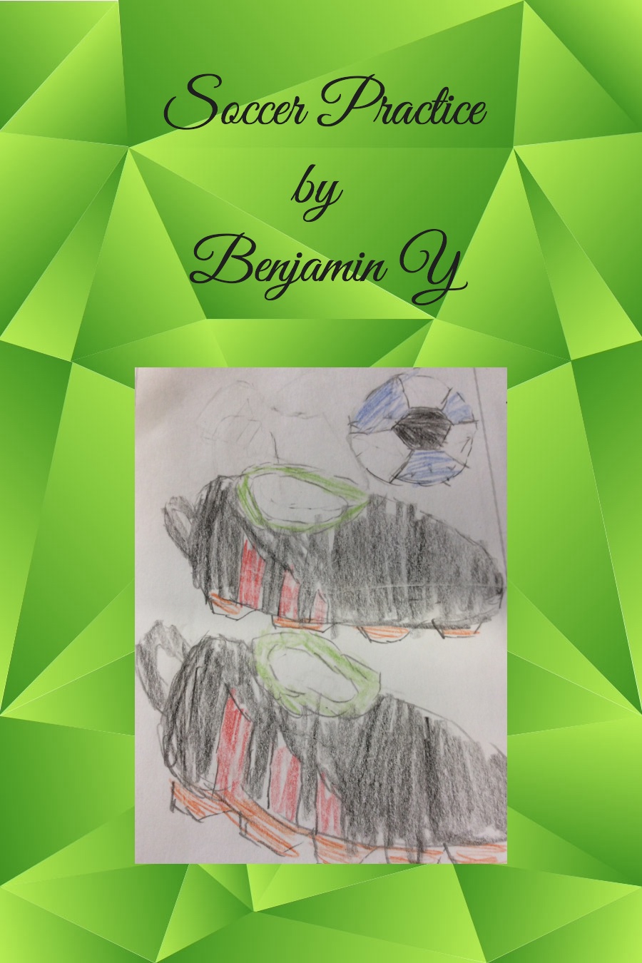 Soccer Practice by Benjamin Y