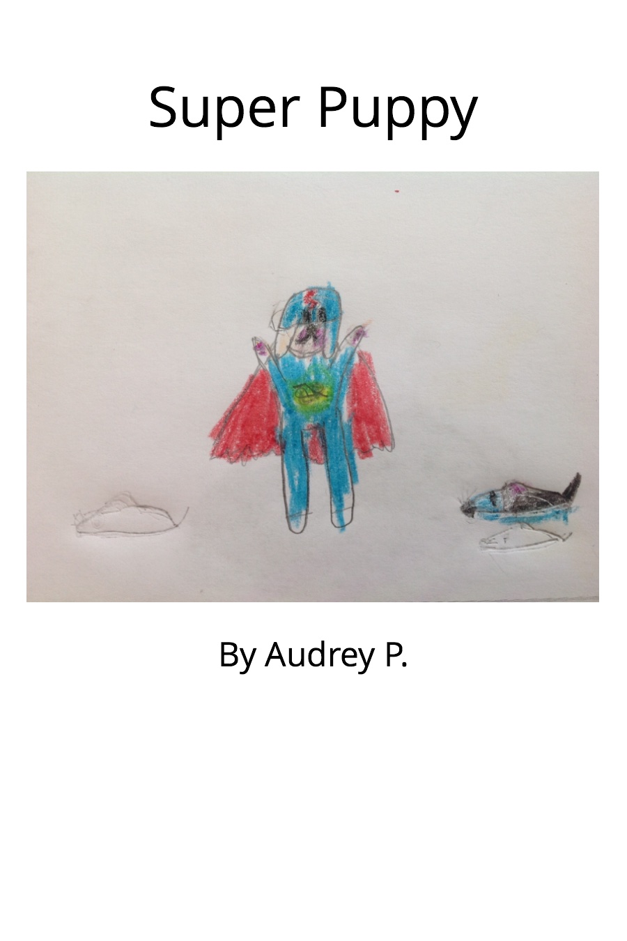 Super Puppy by Audrey P