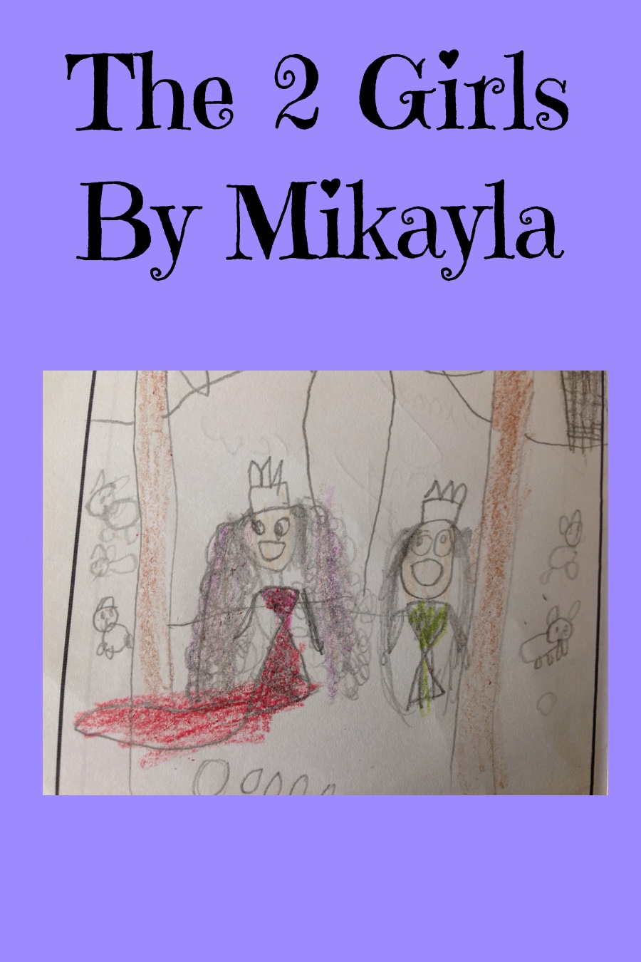 The 2 Girls by Mikayla T