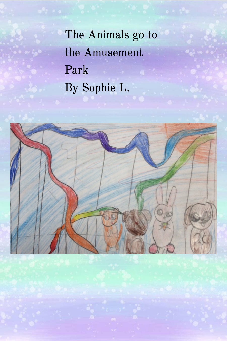 The Animals go to the Amusement Park by Sophie L