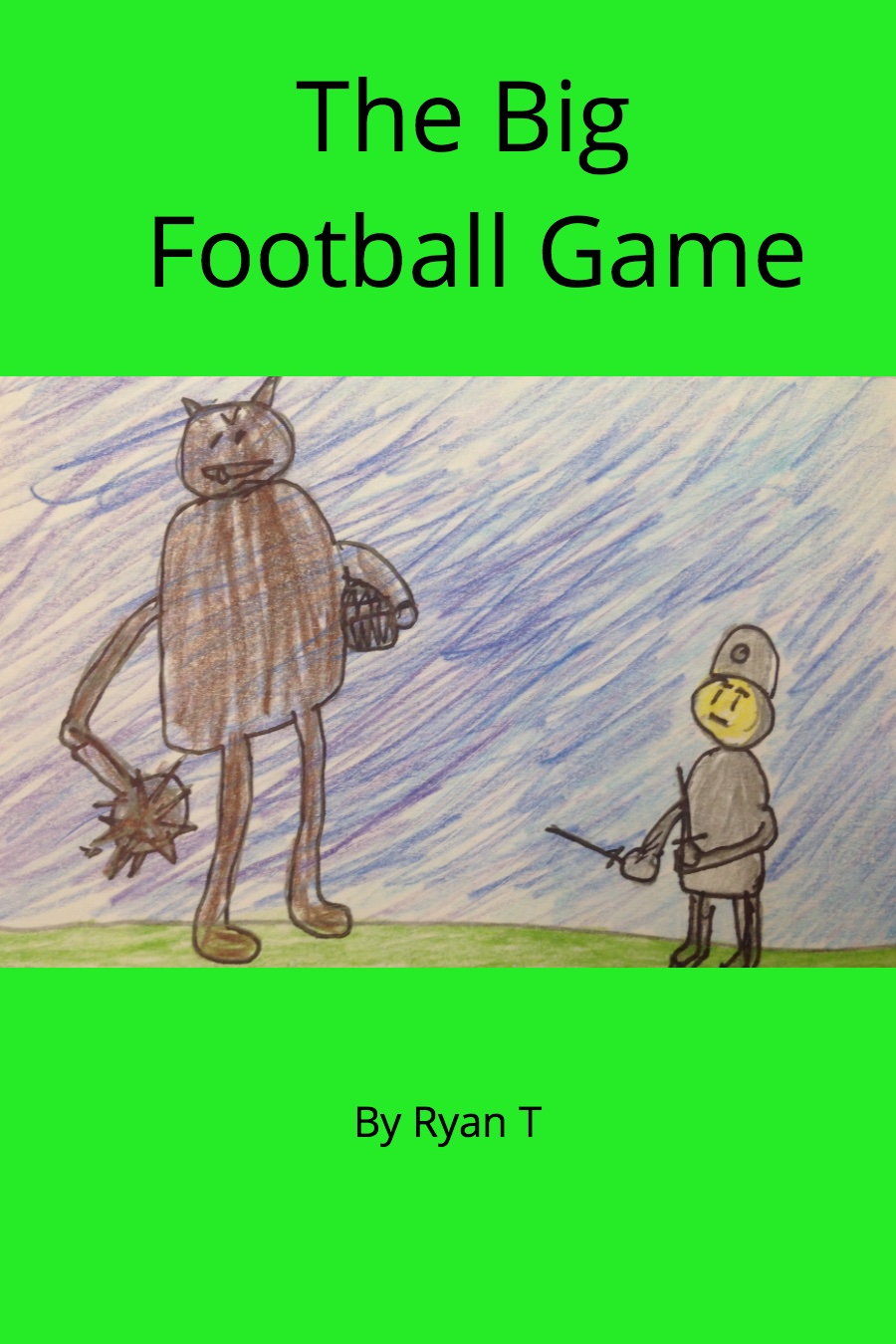 The Big Football Game by Ryan T