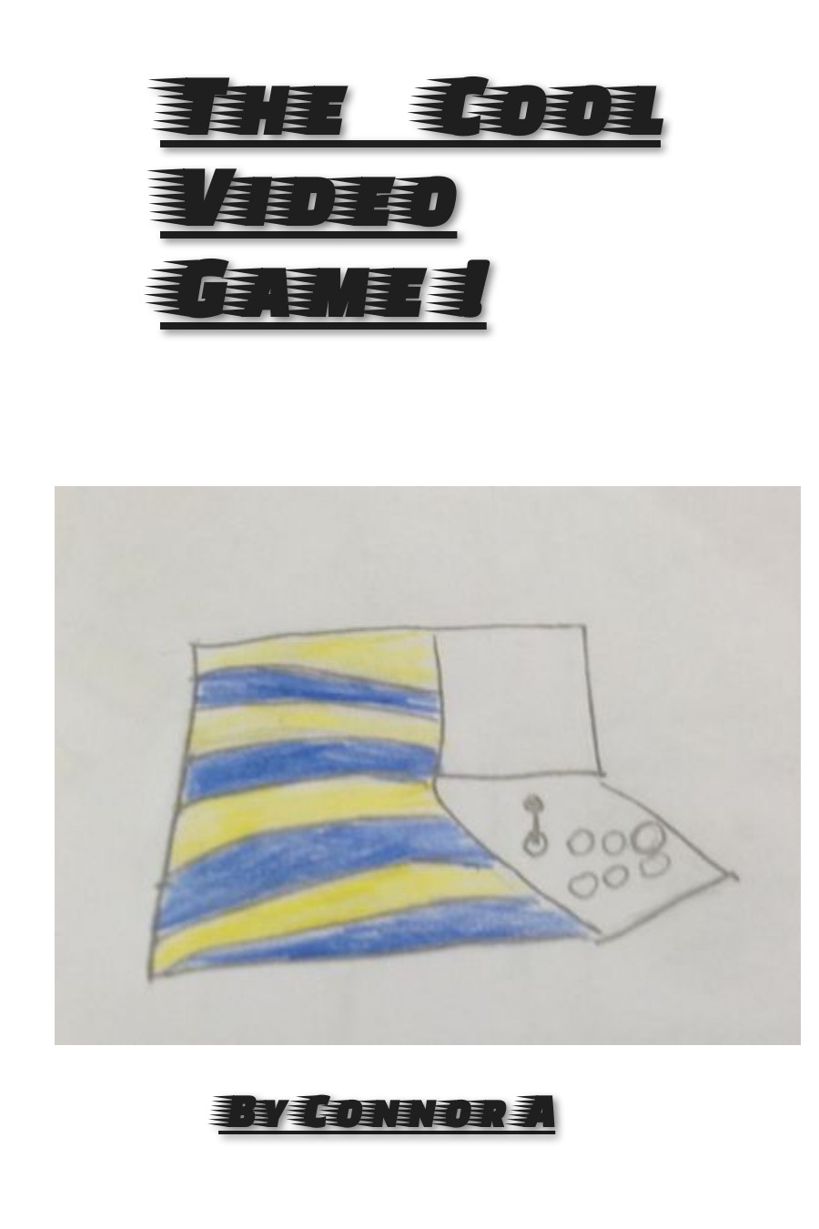 The Cool Video Game by Connor A
