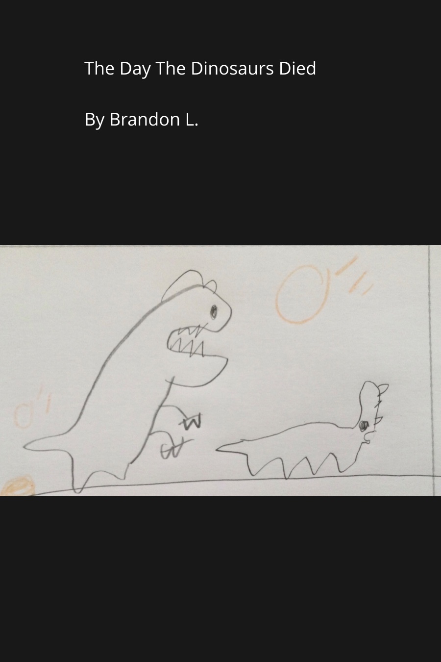 The Day The Dinosaur Dies By Brandon L
