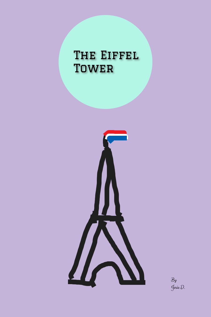 The Eiffel Tower by Josie D