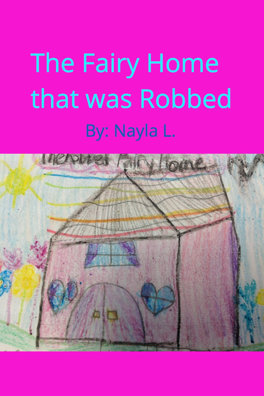 The Fairy Home that was Robbed by Nayla L