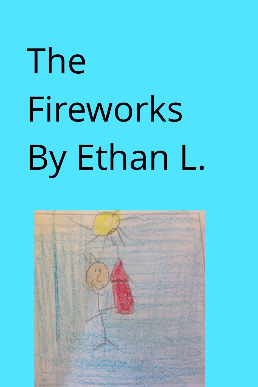 The Fireworks by Ethan L
