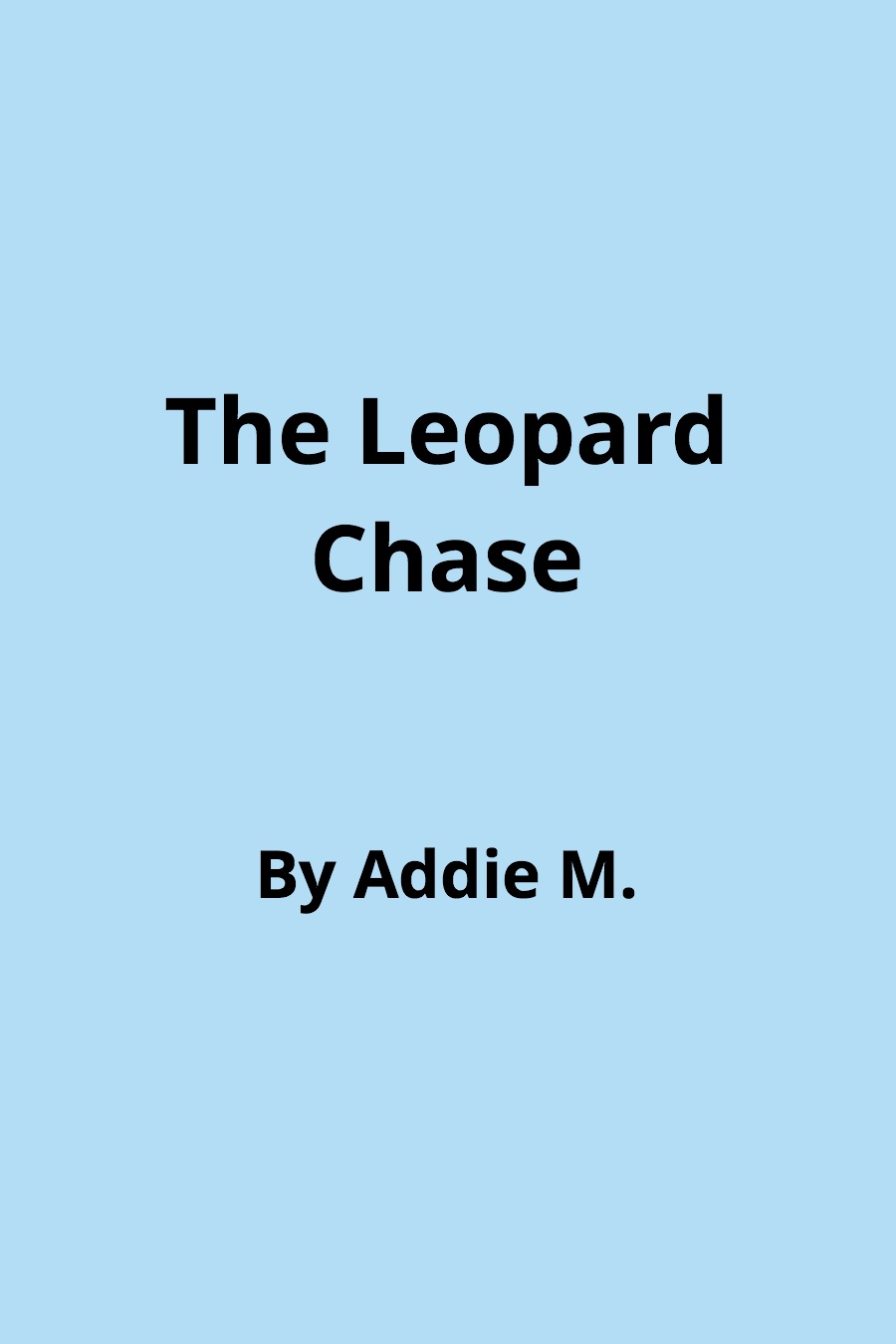 The Leopard Chase by Adeline Addie M