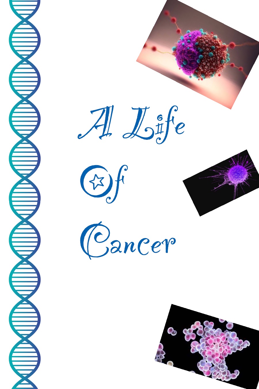 The Life of Cancer by Chloe M F